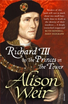 Richard III and the Princes in the Tower - Alison Weir (Paperback) 07-08-2014 