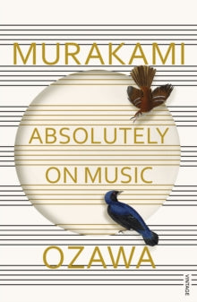Absolutely on Music: Conversations with Seiji Ozawa - Haruki Murakami; Seiji Ozawa; Jay Rubin (Paperback) 23-11-2017 