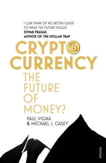 Cryptocurrency: The ultimate go-to guide for the Bitcoin curious - Paul Vigna; Michael J. Casey (Paperback) 28-01-2016 