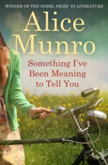 Something I've Been Meaning to Tell You - Alice Munro (Paperback) 27-11-2014 