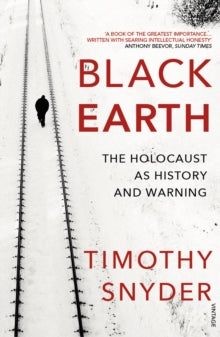 Black Earth: The Holocaust as History and Warning - Timothy Snyder (Paperback) 17-03-2016 Long-listed for Samuel Johnson Prize 2015 (UK).