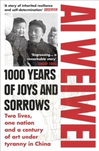 1000 Years of Joys and Sorrows: Two lives, one nation and a century of art under tyranny in China - Ai Weiwei (Paperback) 15-09-2022 