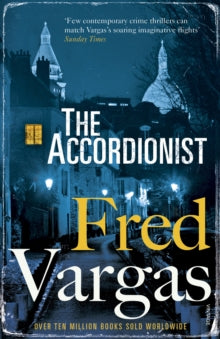 The Three Evangelists  The Accordionist - Fred Vargas; Sian Reynolds (Paperback) 16-08-2018 Short-listed for CWA International Dagger 2018 (UK).