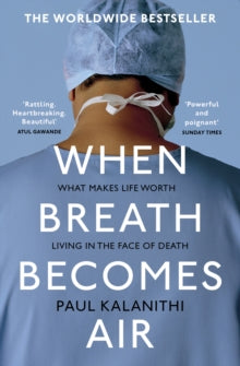 When Breath Becomes Air - Paul Kalanithi (Paperback) 05-01-2017 Short-listed for Wellcome Book Prize 2017 (UK) and Pulitzer Prize for General Non-fiction 2017 (UK).