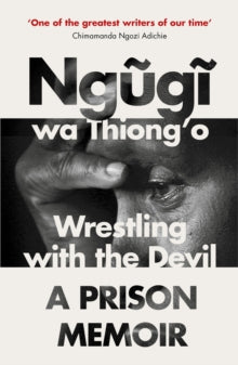Wrestling with the Devil: A Prison Memoir - Ngugi wa Thiong'o (Paperback) 05-04-2018 