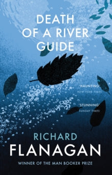 Death of a River Guide - Richard Flanagan (Paperback) 26-05-2016 