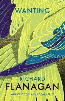 Wanting - Richard Flanagan (Paperback) 26-05-2016 