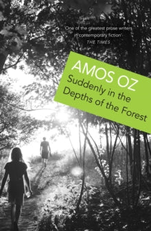 Suddenly in the Depths of the Forest - Amos Oz; Sondra Silverston (Paperback) 07-09-2017 