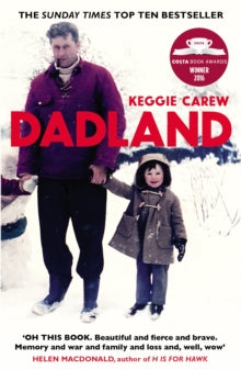 Dadland: A Journey into Uncharted Territory - Keggie Carew (Paperback) 05-01-2017 Winner of Costa Biography Award 2017 (UK).