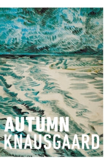 Seasons Quartet  Autumn: (Seasons Quartet 1) - Karl Ove Knausgaard; Ingvild Burkey; Vanessa Baird (Paperback) 30-09-2021 