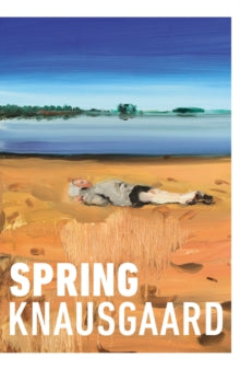 Seasons Quartet  Spring: (Seasons Quartet 3) - Karl Ove Knausgaard; Ingvild Burkey; Anna Bjerger (Paperback) 03-03-2022 