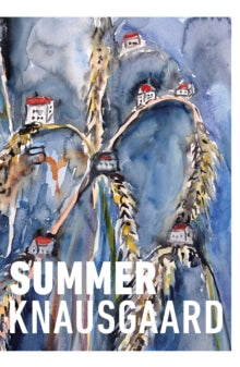 Seasons Quartet  Summer: (Seasons Quartet 4) - Karl Ove Knausgaard; Ingvild Burkey; Anselm Kiefer (Paperback) 03-03-2022 
