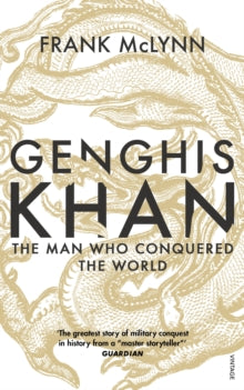 Genghis Khan: The Man Who Conquered the World - Frank McLynn (Paperback) 07-07-2016 