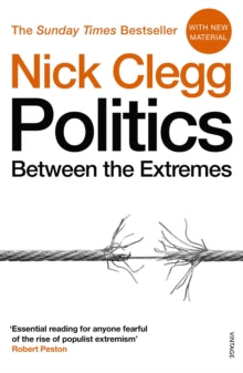 Politics: Between the Extremes - Nick Clegg (Paperback) 04-05-2017 