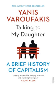 Talking to My Daughter: The Sunday Times Bestseller - Yanis Varoufakis (Paperback) 28-02-2019 