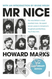 Mr Nice: 21st Anniversary Edition - Howard Marks; Irvine Welsh (Paperback) 08-06-2017 
