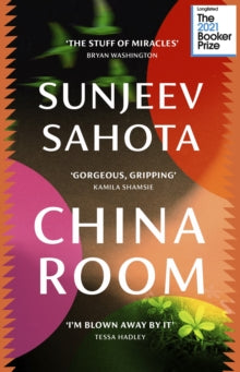 China Room: LONGLISTED FOR THE BOOKER PRIZE 2021 - Sunjeev Sahota (Paperback) 05-05-2022 