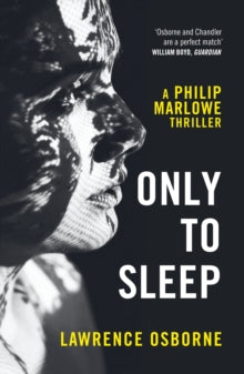 Philip Marlowe  Only to Sleep - Lawrence Osborne (Paperback) 04-07-2019 