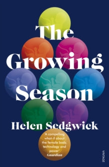 The Growing Season - Helen Sedgwick (Paperback) 07-03-2019 Short-listed for Saltire Society Fiction Book of the Year 2018 (UK).