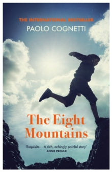The Eight Mountains - Paolo Cognetti; Erica Segre; Simon Carnell (Paperback) 21-03-2019 Winner of Mountain Fiction & Poetry, Banff Mountin Book Competition 2019 (UK).