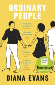 Ordinary People: Shortlisted for the Women's Prize for Fiction 2019 - Diana Evans (Paperback) 07-03-2019 Short-listed for Orwell Prize 2019 (UK) and Womens Prize for Fiction 2019 (UK). Long-listed for Goldsboro Books Glass Bell Awards 2019 (UK).