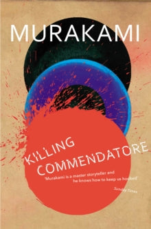 Killing Commendatore - Haruki Murakami (Paperback) 03-10-2019 Winner of The Kitschies Inky Tentacle 2019 (UK).
