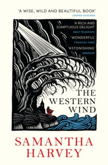 The Western Wind - Samantha Harvey (Paperback) 28-02-2019 Short-listed for Walter Scott Prize 2019 (UK).