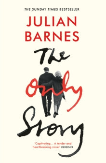 The Only Story - Julian Barnes (Paperback) 07-02-2019 