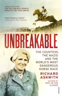 Unbreakable: Winner of the Telegraph Sports Book Awards Biography of the Year - Richard Askwith (Paperback) 05-03-2020 Long-listed for William Hill Sports Book of the Year 2019 (UK).