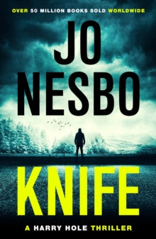 Harry Hole  Knife: The twelfth Harry Hole novel from The Sunday Times bestselling author of The Kingdom - Jo Nesbo; Neil Smith (Paperback) 23-01-2020 