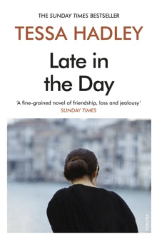 Late in the Day - Tessa Hadley (Paperback) 13-02-2020 Long-listed for The Folio Prize 2020 (UK).