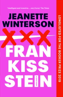 Frankissstein: A Love Story - Jeanette Winterson (Paperback) 16-01-2020 Long-listed for Booker Prize 2019 (UK).