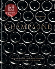 Champagne: The essential guide to the wines, producers, and terroirs of the iconic region - Peter Liem (Hardback) 10-10-2017 