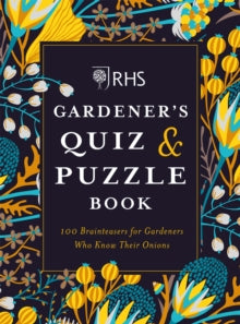 RHS Gardener's Quiz & Puzzle Book: 100 Brainteasers for Gardeners Who Know Their Onions - Simon Akeroyd; Dr Dr Gareth Moore (Paperback) 03-10-2019 