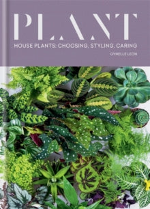 Plant: House plants: choosing, styling, caring - Gynelle Leon (Hardback) 01-04-2021 