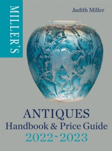 Miller's Antiques Handbook & Price Guide  Miller's Antiques Handbook & Price Guide 2022-2023 - Judith Miller (Hardback) 07-04-2022 