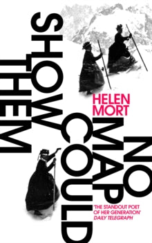 No Map Could Show Them - Helen Mort (Paperback) 02-06-2016 