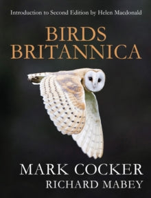 Birds Britannica - Mark Cocker; Richard Mabey; Helen Macdonald (Hardback) 02-04-2020 