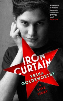 Iron Curtain: A Love Story - Vesna Goldsworthy (Hardback) 10-02-2022 