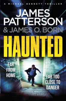 Michael Bennett  Haunted: (Michael Bennett 10). Michael Bennett is far from home - but close to danger - James Patterson (Paperback) 17-05-2018 