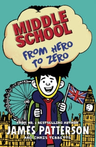 Middle School  Middle School: From Hero to Zero: (Middle School 10) - James Patterson (Paperback) 02-05-2019 