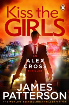 Alex Cross  Kiss the Girls: (Alex Cross 2) - James Patterson (Paperback) 15-06-2017 