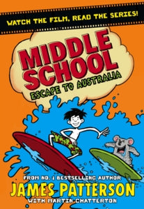 Middle School  Middle School: Escape to Australia: (Middle School 9) - James Patterson (Paperback) 08-02-2018 