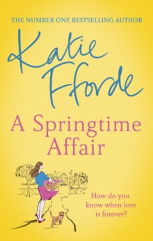 A Springtime Affair: From the #1 bestselling author of uplifting feel-good fiction - Katie Fforde (Paperback) 21-01-2021 