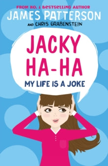 Jacky Ha-Ha Series  Jacky Ha-Ha: My Life is a Joke: (Jacky Ha-Ha 2) - James Patterson (Paperback) 22-03-2018 