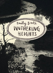 Vintage Classics Bronte Series  Wuthering Heights (Vintage Classics Bronte Series): Emily Bronte - Emily Bronte (Paperback) 05-11-2015 