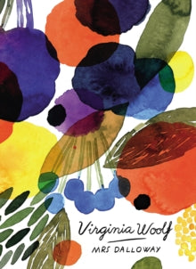 Vintage Classics Woolf Series  Mrs Dalloway (Vintage Classics Woolf Series): Virginia Woolf - Virginia Woolf (Paperback) 06-10-2016 