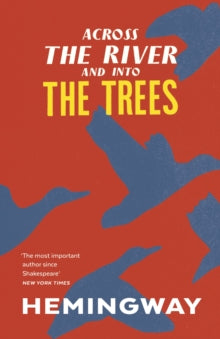 Across the River and into the Trees - Ernest Hemingway (Paperback) 06-07-2017 
