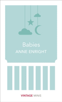 Vintage Minis  Babies: Vintage Minis - Anne Enright (Paperback) 08-06-2017 