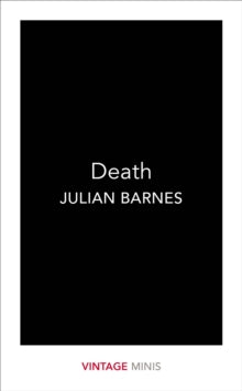 Vintage Minis  Death: Vintage Minis - Julian Barnes (Paperback) 08-06-2017 